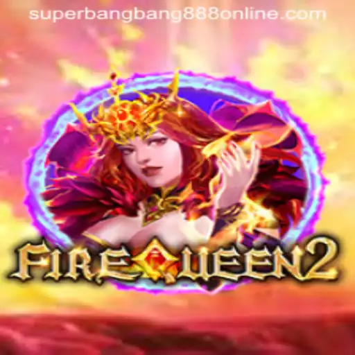 Unveiling FireQueen2: A New Era of Gaming with Superbangbang888