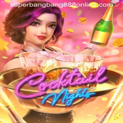 Dive into the Vibrant World of CocktailNights with Superbangbang888