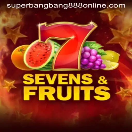 Exploring the Exciting World of SevensFruits: A Guide to Gameplay and Strategy with Superbangbang888