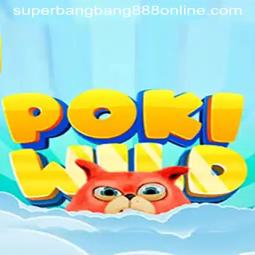 Discover the Exciting World of PokiWild: Unleashing the Power of Superbangbang888
